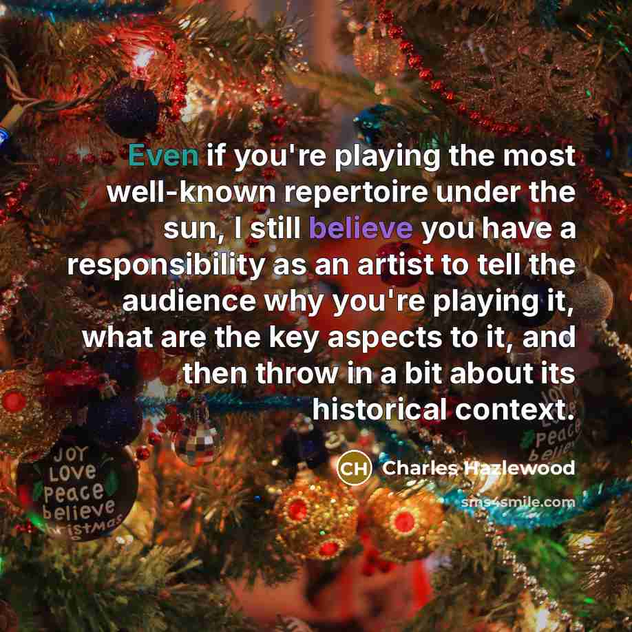 “Even if you're playing the most well-known repertoire under the…” quote by Charles Hazlewood