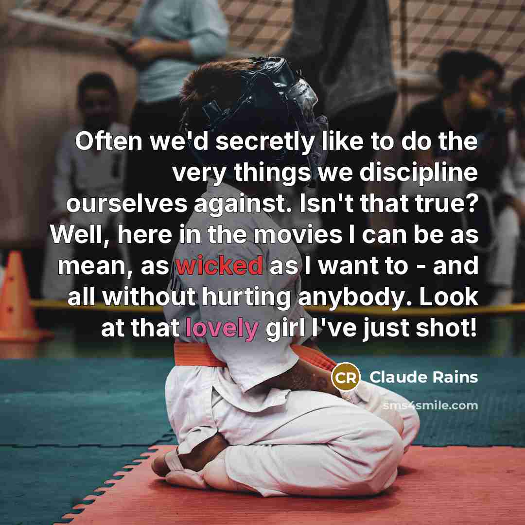 “Often we'd secretly like to do the very things we…” quote by Claude Rains