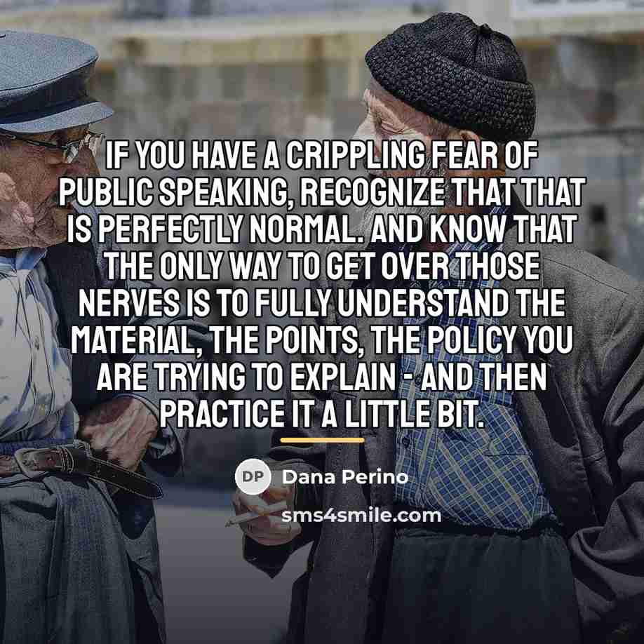 “If you have a crippling fear of public speaking, recognize…” quote by Dana Perino