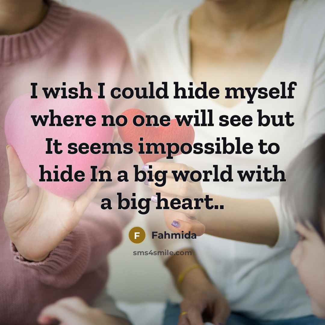 “I wish I could hide myself where no one will…” quote by Fahmida