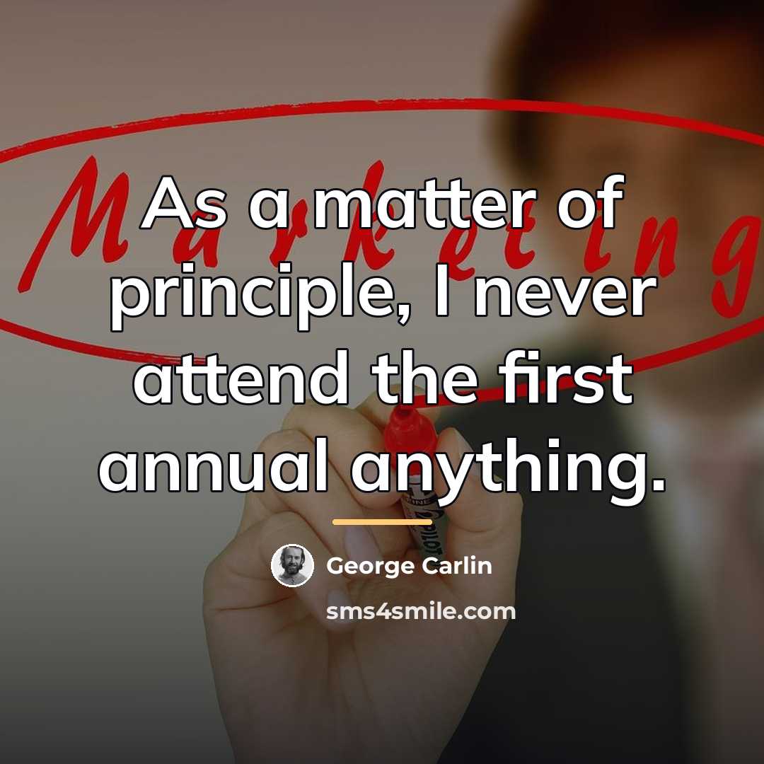 “As a matter of principle, I never attend the first…” quote by George Carlin