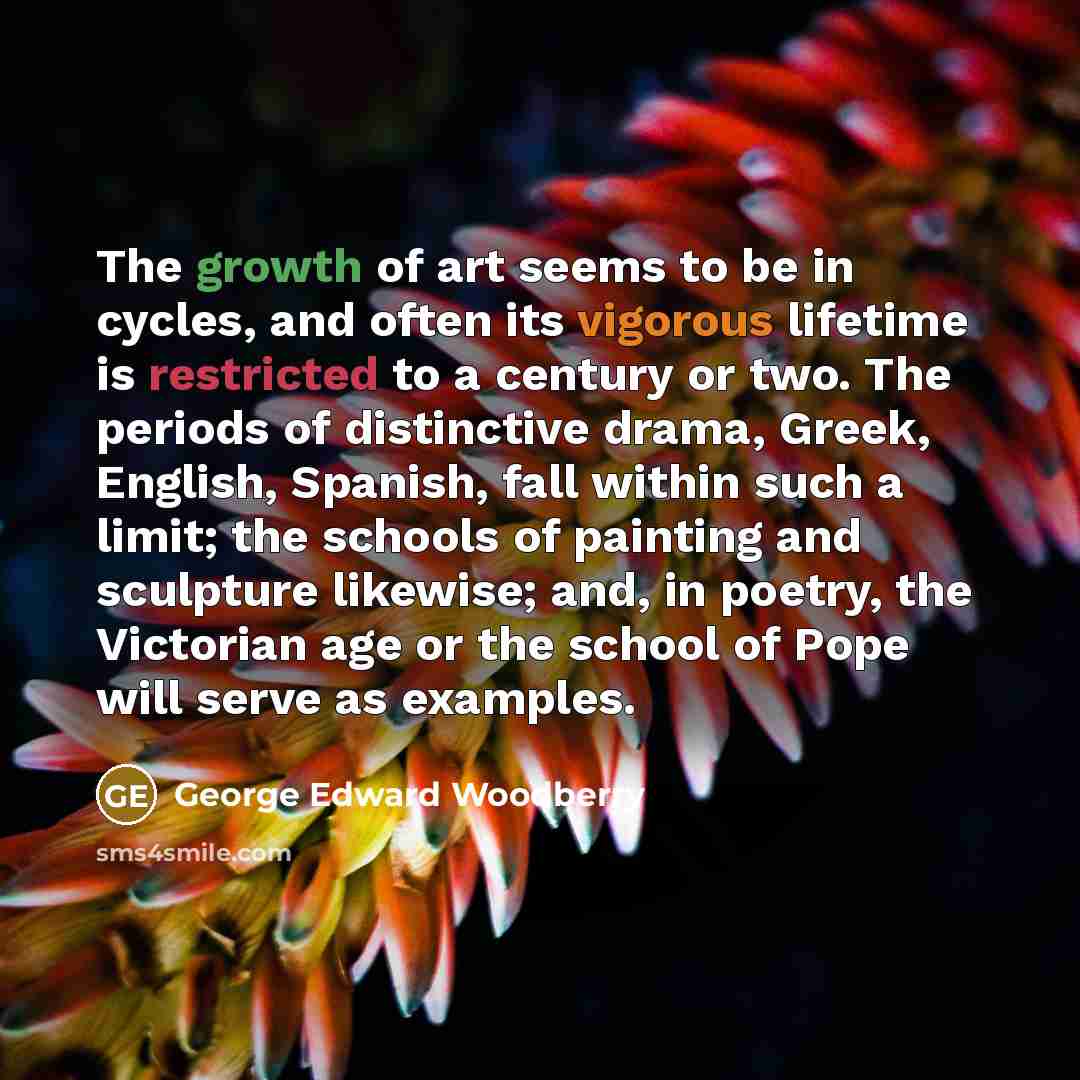 “The growth of art seems to be in cycles, and…” quote by George Edward Woodberry