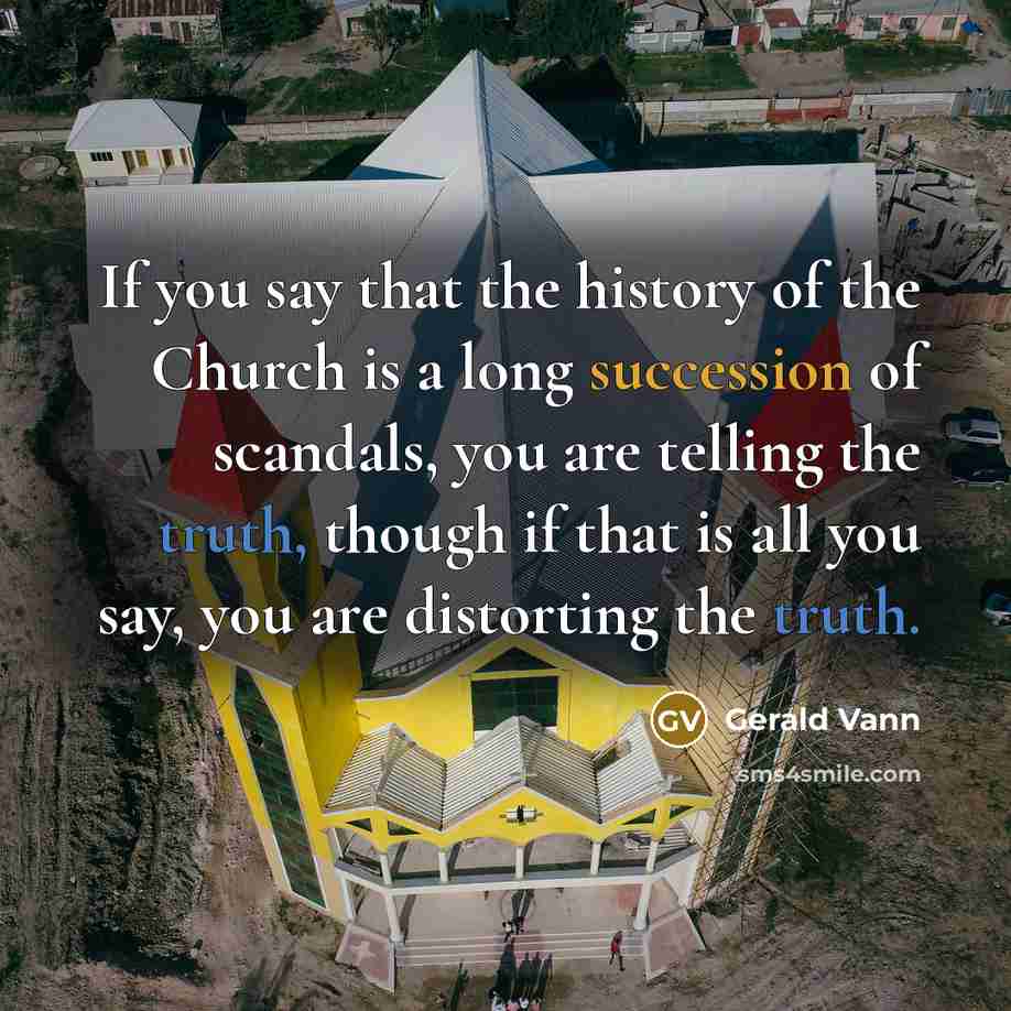 “If you say that the history of the Church is…” quote by Gerald Vann