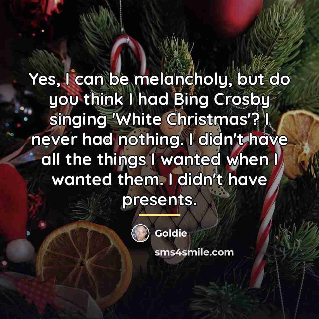 “Yes, I can be melancholy, but do you think I…” quote by Goldie