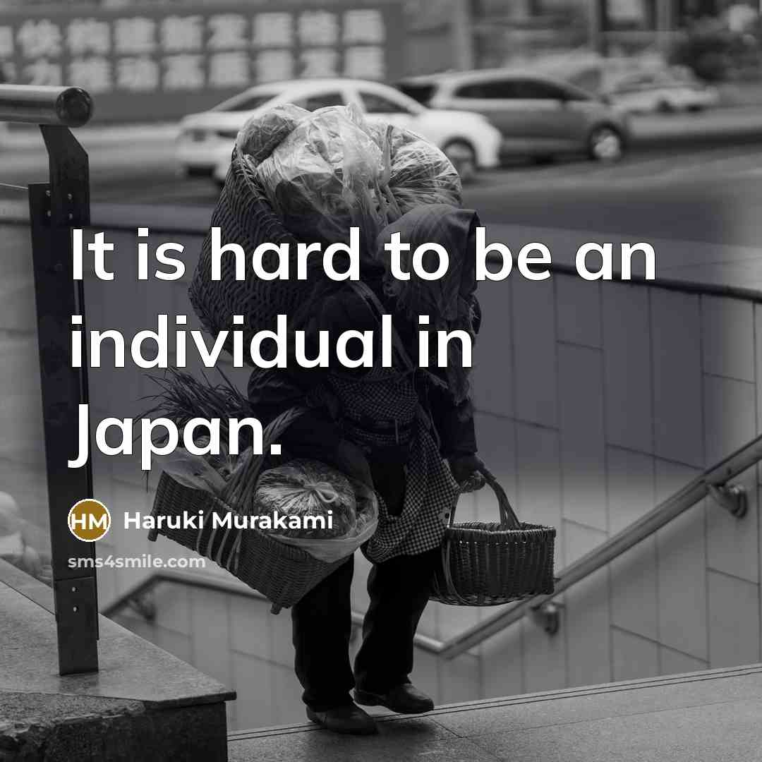 “It is hard to be an individual in Japan.…” quote by Haruki Murakami