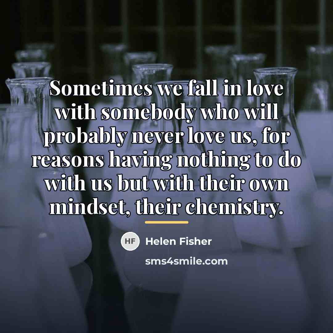 “Sometimes we fall in love with somebody who will probably…” quote by Helen Fisher