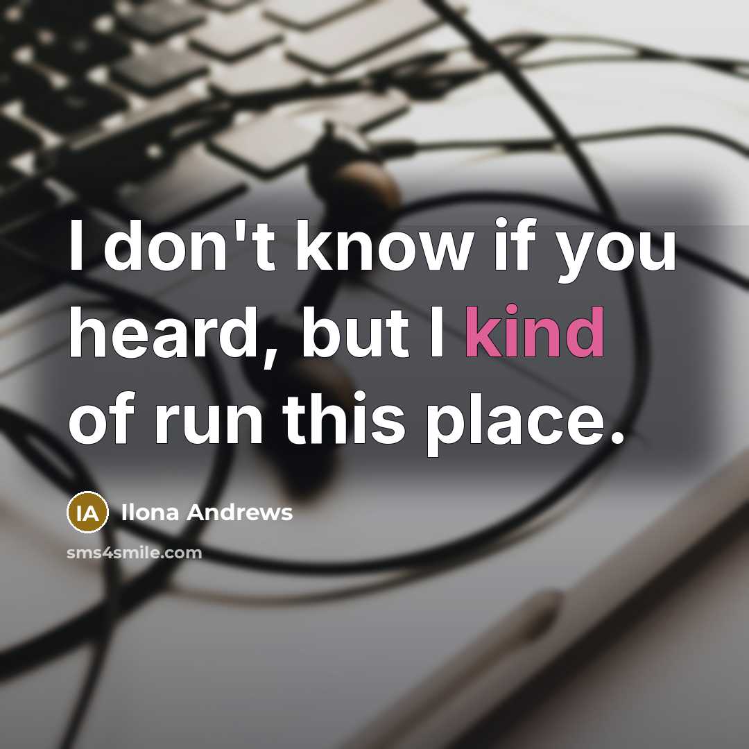 “I don't know if you heard, but I kind of…” quote by Ilona Andrews