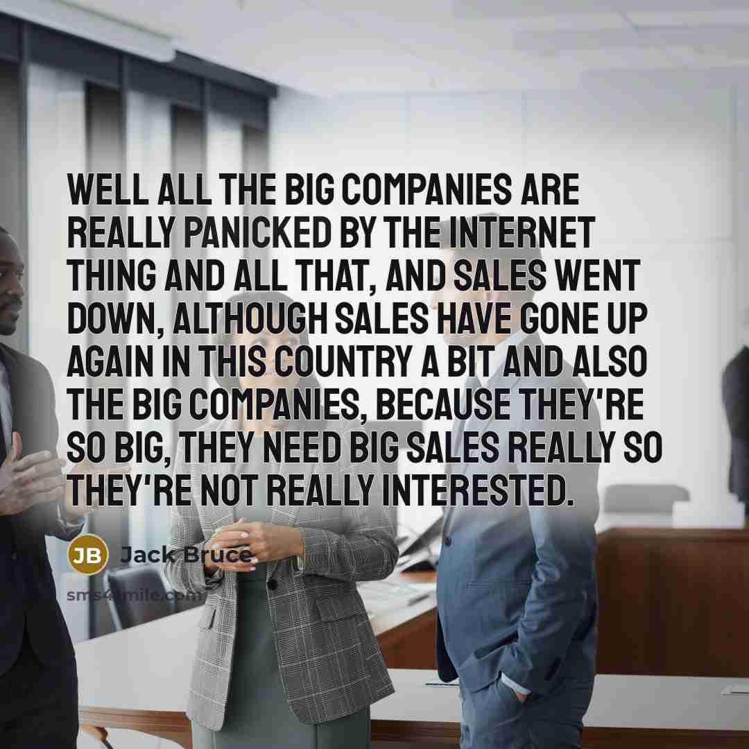 “Well all the big companies are really panicked by the…” quote by Jack Bruce