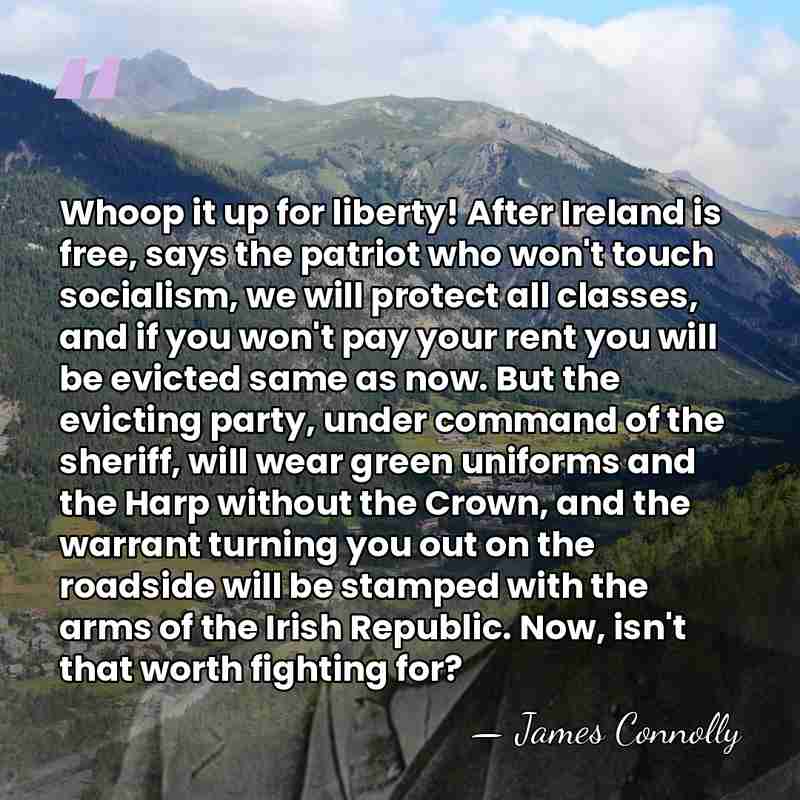 Whoop it up for liberty! After Ireland is free, says the patriot&hellip; - James Connolly