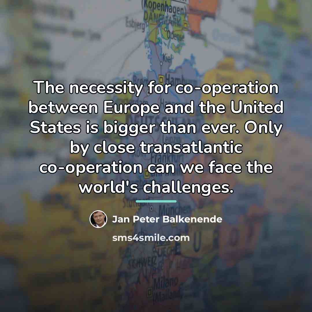 “The necessity for co-operation between Europe and the United States…” quote by Jan Peter Balkenende