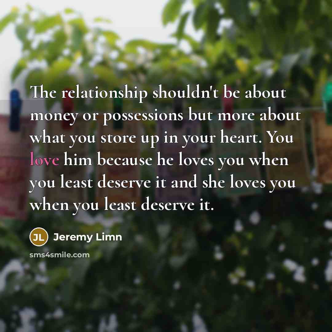 “The relationship shouldn't be about money or possessions but more…” quote by Jeremy Limn