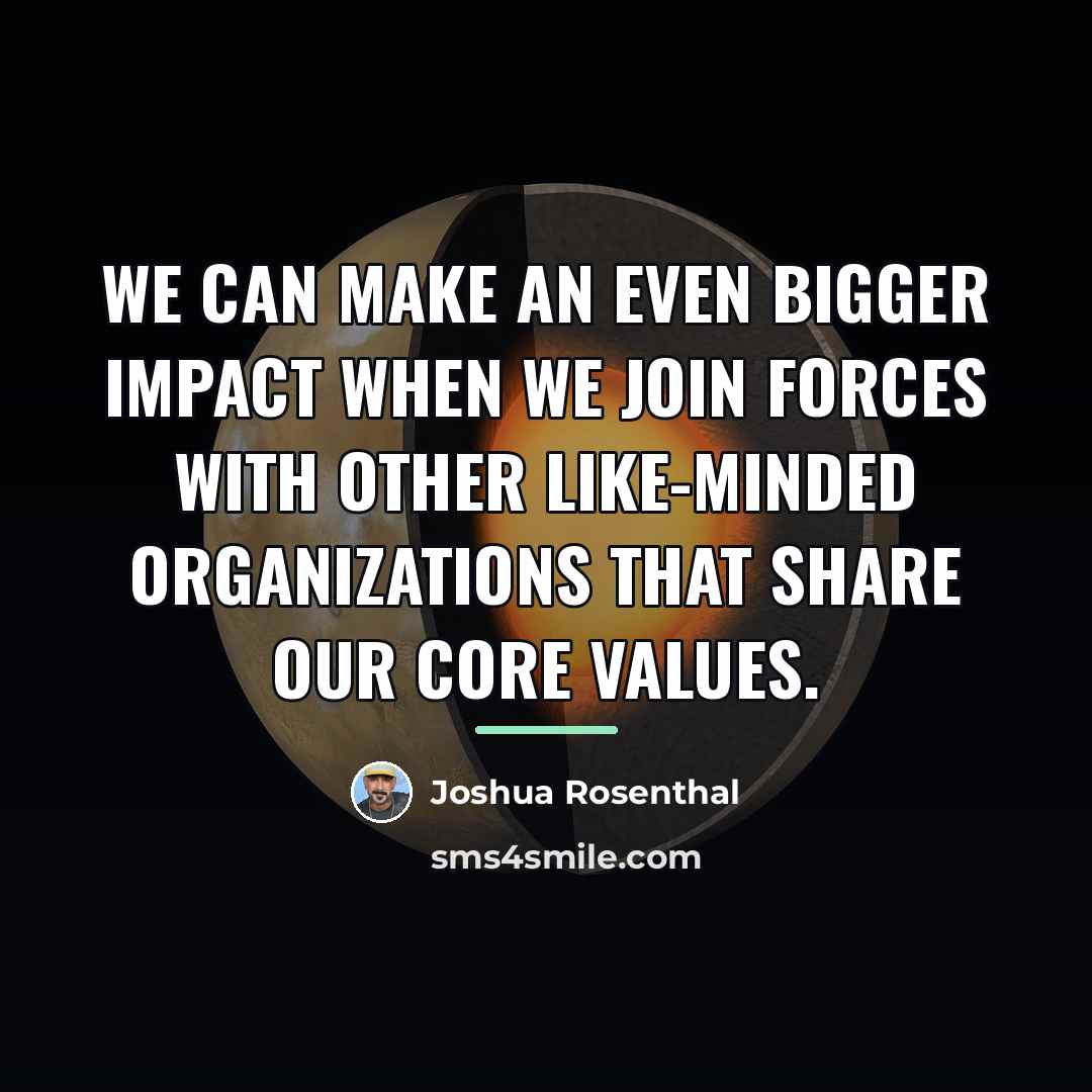“We can make an even bigger impact when we join…” quote by Joshua Rosenthal