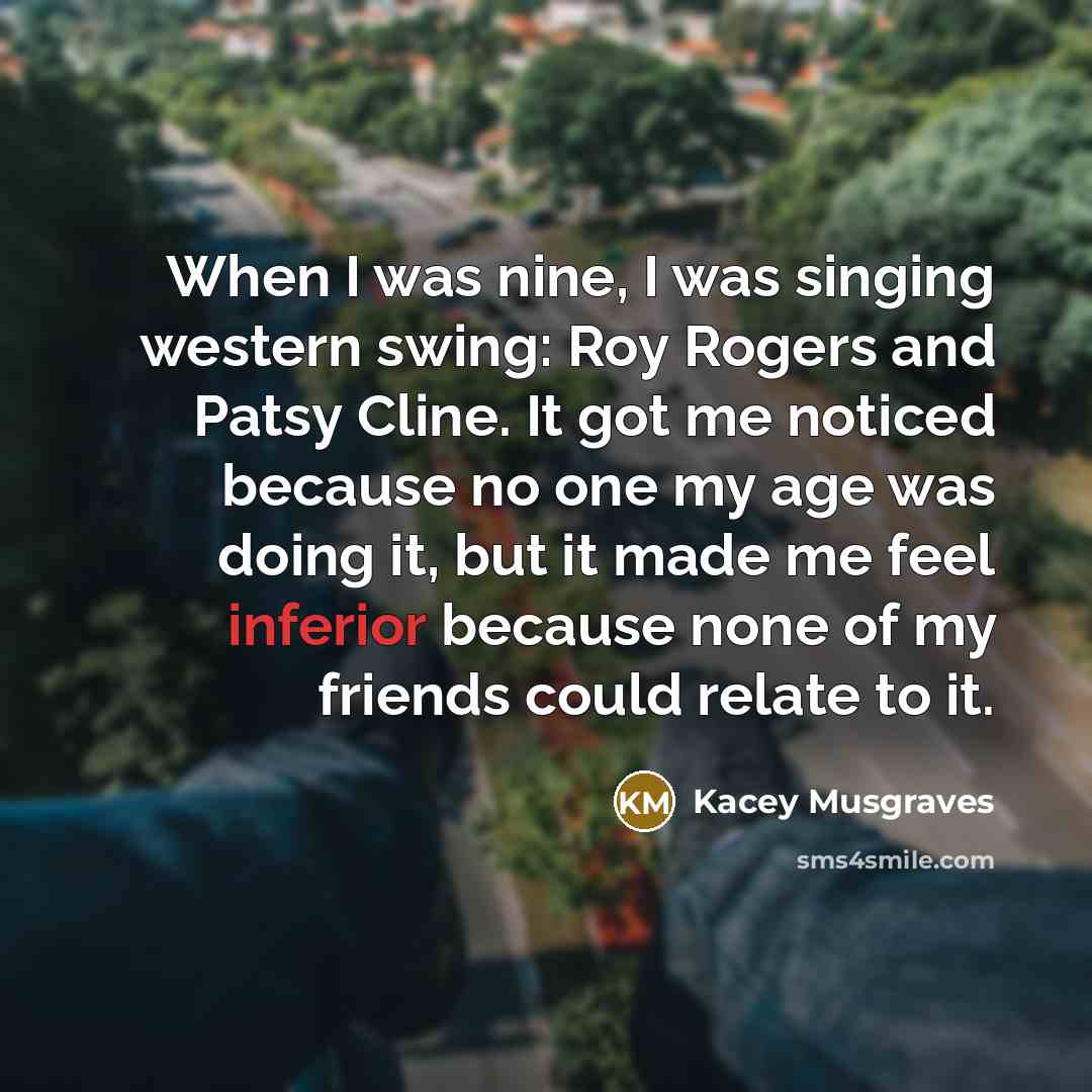 “When I was nine, I was singing western swing: Roy…” quote by Kacey Musgraves