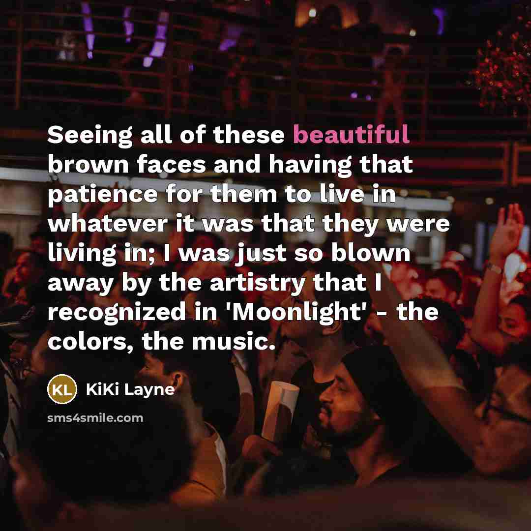 “Seeing all of these beautiful brown faces and having that…” quote by KiKi Layne