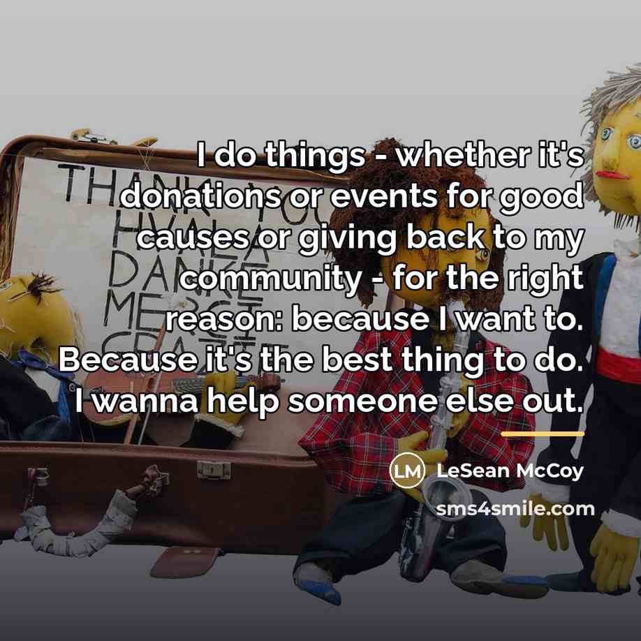 “I do things - whether it's donations or events for…” quote by LeSean McCoy