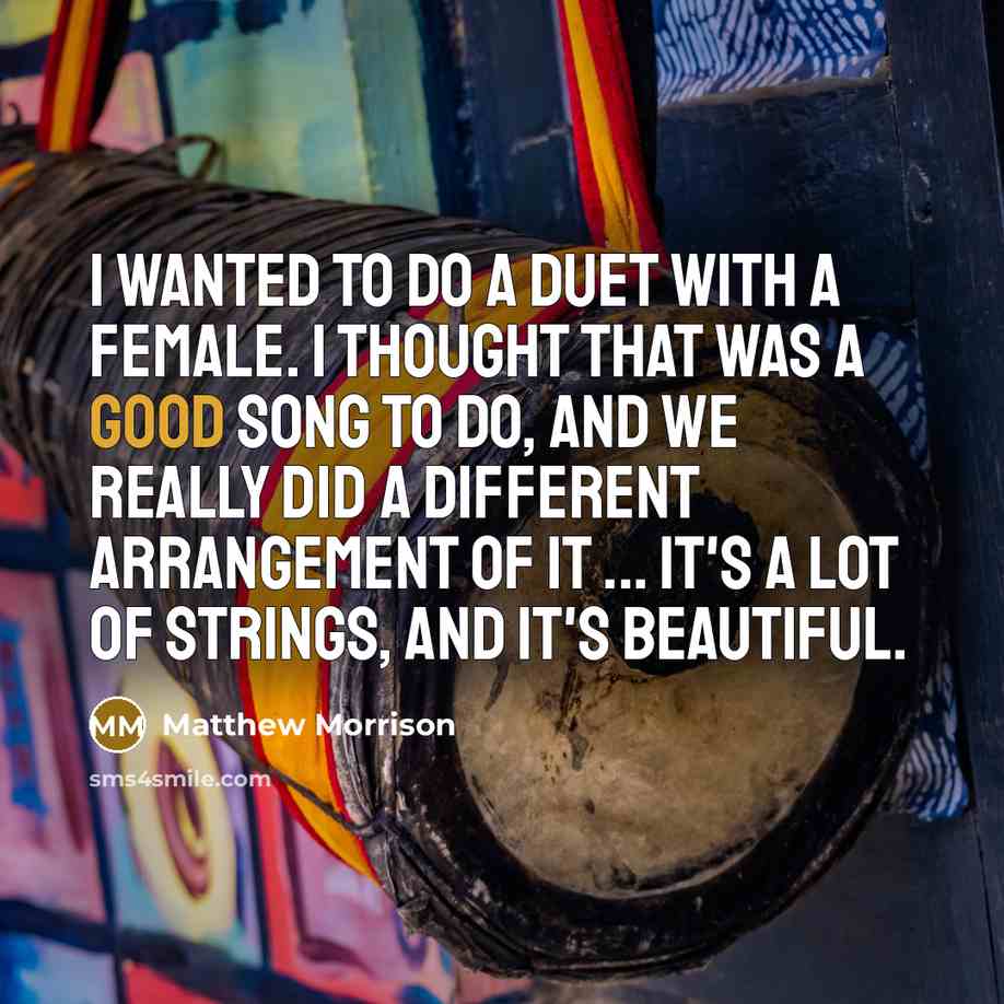 “I wanted to do a duet with a female. I…” quote by Matthew Morrison