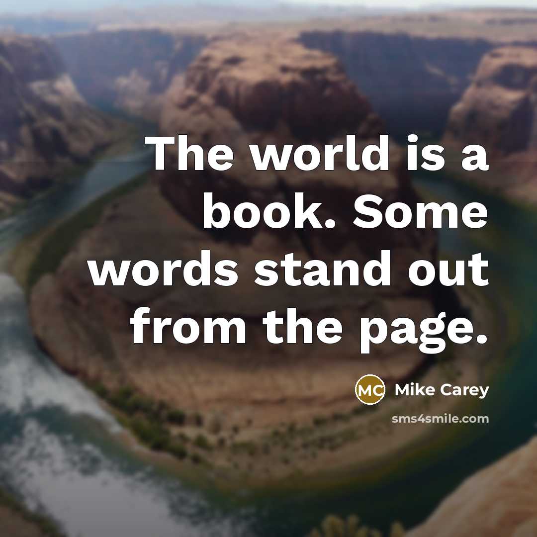 “The world is a book. Some words stand out from…” quote by Mike Carey