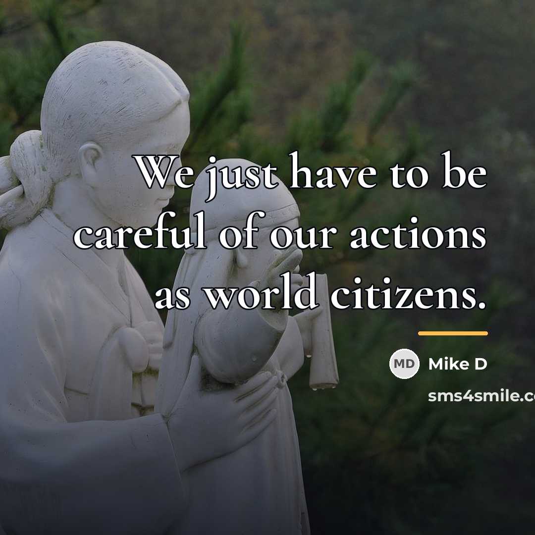 “We just have to be careful of our actions as…” quote by Mike D