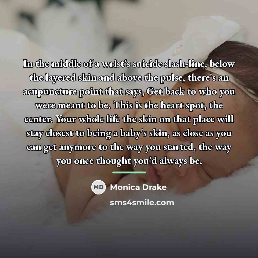 “In the middle of a wrist's suicide slash-line, below the…” quote by Monica Drake