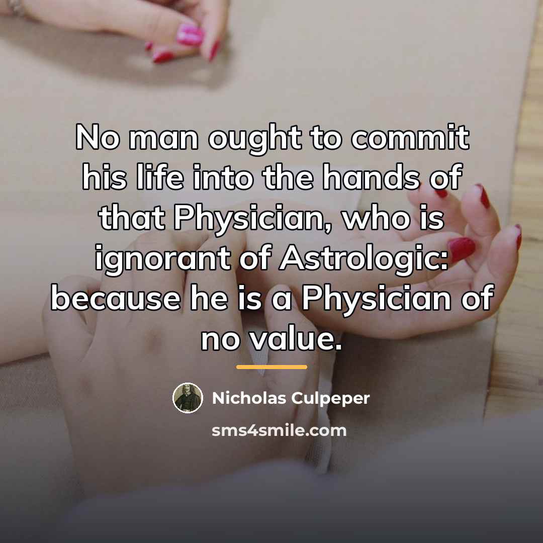 “No man ought to commit his life into the hands…” quote by Nicholas Culpeper