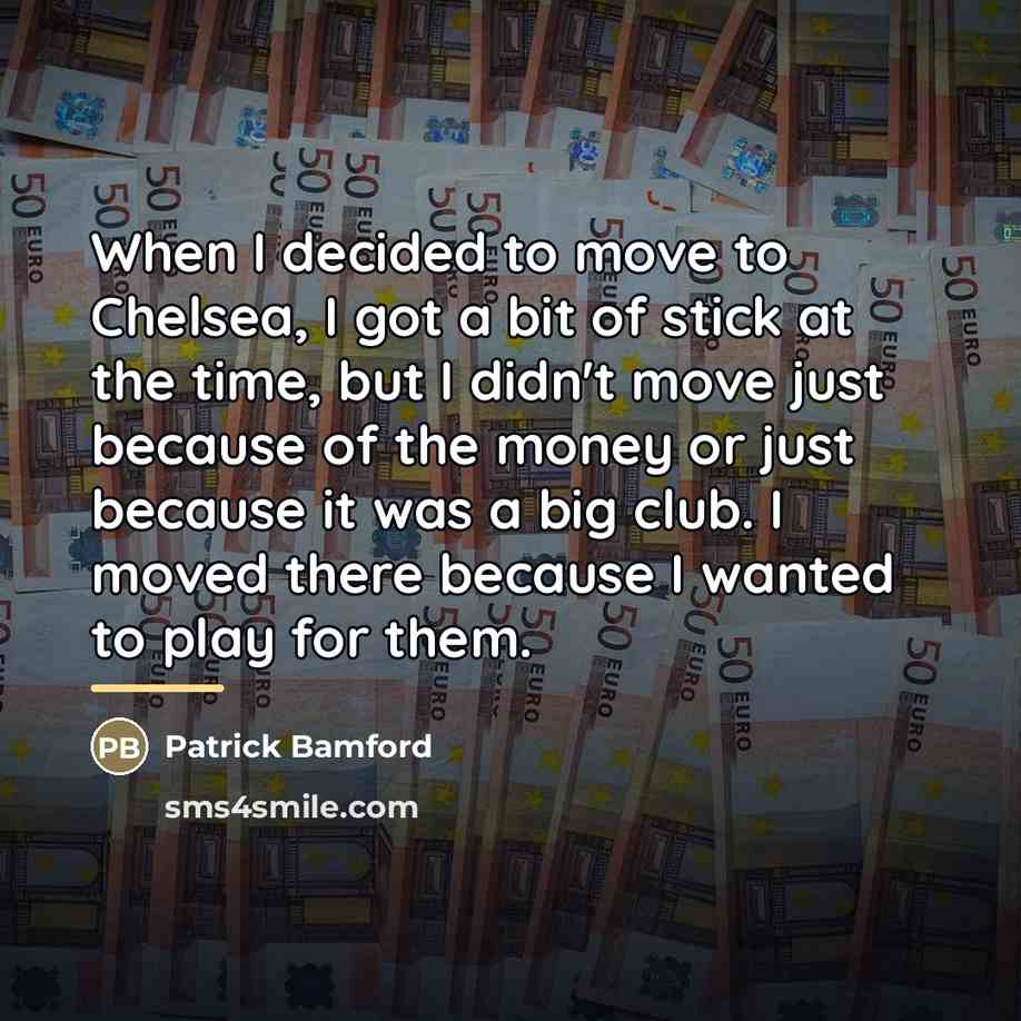 “When I decided to move to Chelsea, I got a…” quote by Patrick Bamford