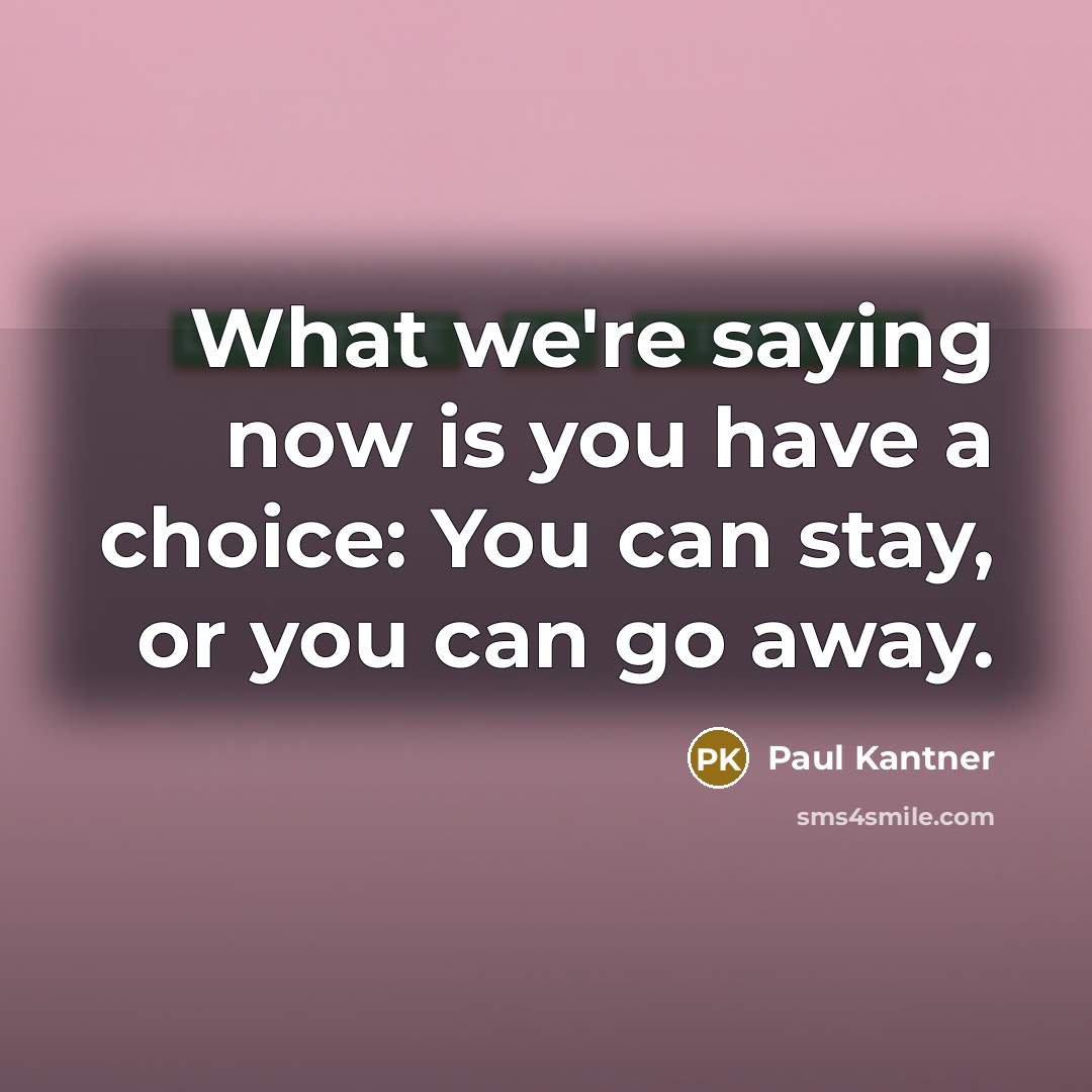 “What we're saying now is you have a choice: You…” quote by Paul Kantner