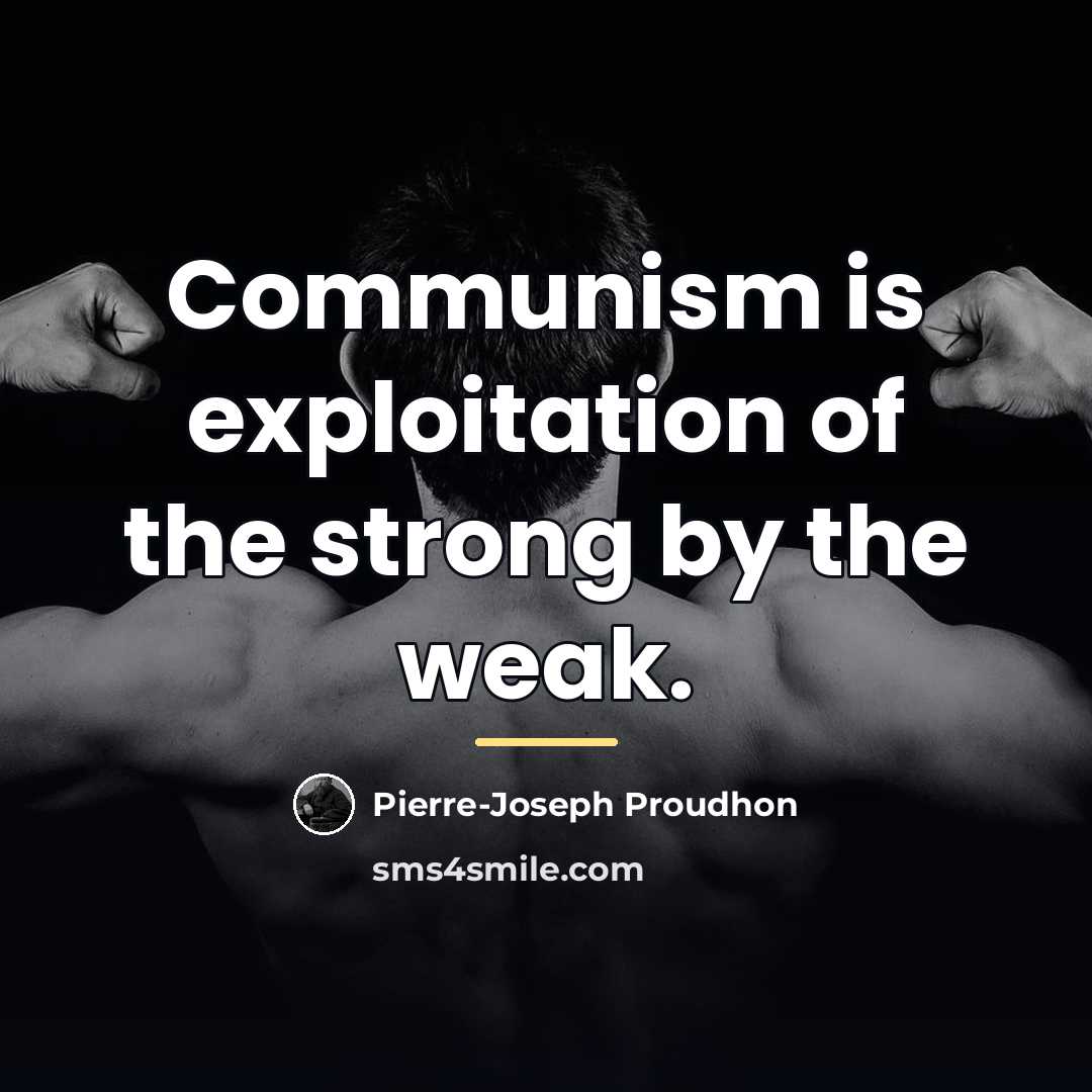 “Communism is exploitation of the strong by the weak.…” quote by Pierre-Joseph Proudhon