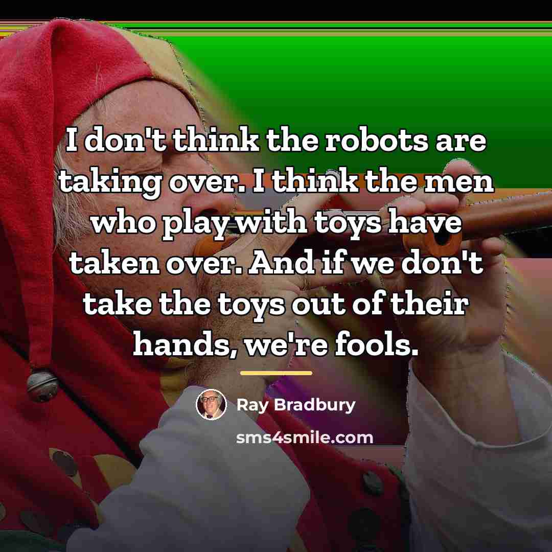 “I don't think the robots are taking over. I think…” quote by Ray Bradbury