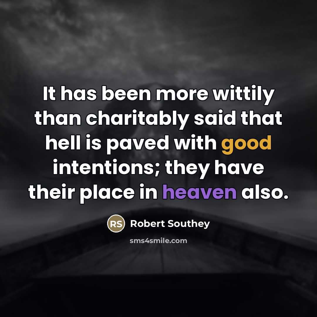 “It has been more wittily than charitably said that hell…” quote by Robert Southey