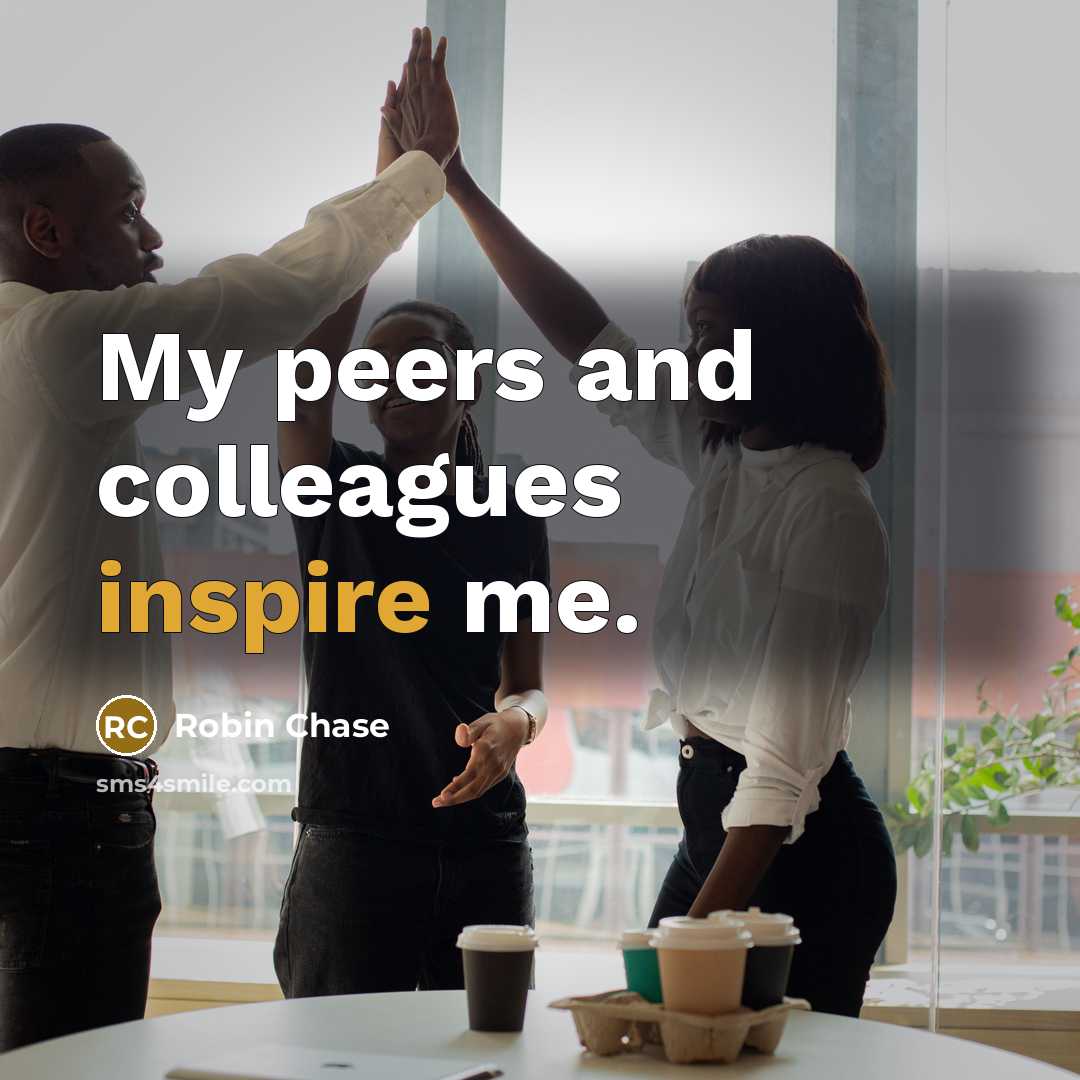 “My peers and colleagues inspire me.…” quote by Robin Chase
