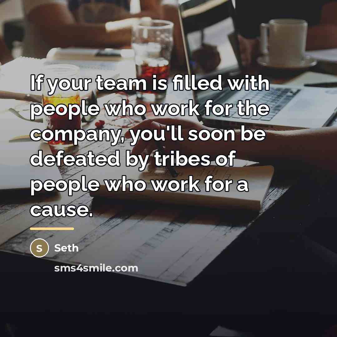 “If your team is filled with people who work for…” quote by Seth