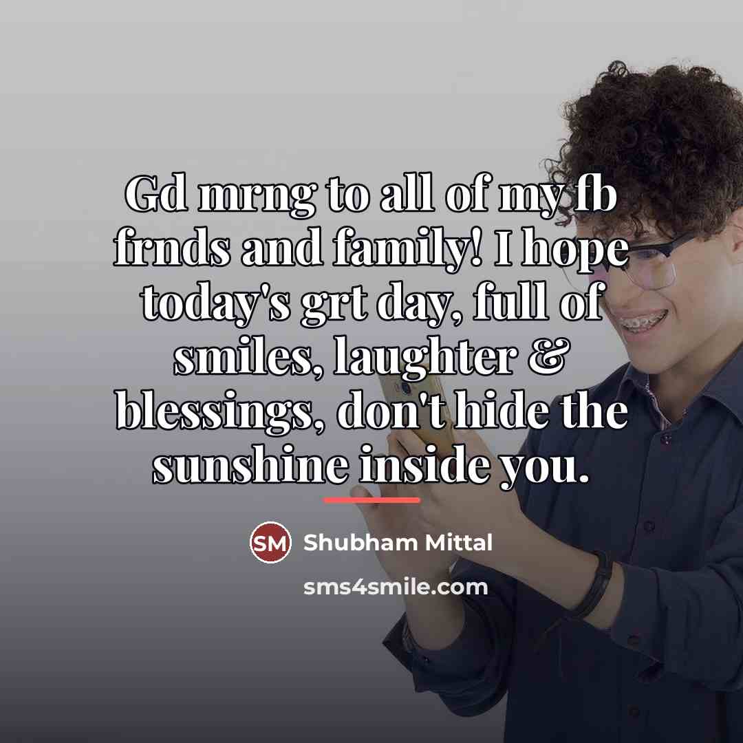 “Gd mrng to all of my fb frnds and family!…” quote by Anonymous