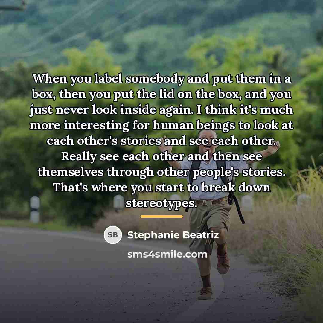“When you label somebody and put them in a box,…” quote by Stephanie Beatriz