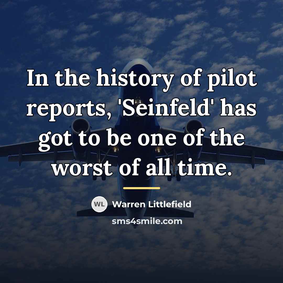 “In the history of pilot reports, 'Seinfeld' has got to…” quote by Warren Littlefield
