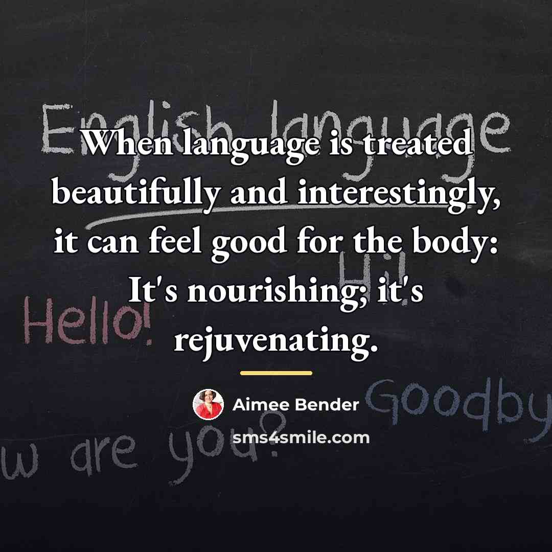 “When language is treated beautifully and interestingly, it can feel…” quote by Aimee Bender