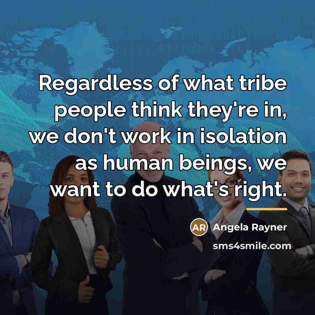 “Regardless of what tribe people think they're in, we don't…” quote by Angela Rayner