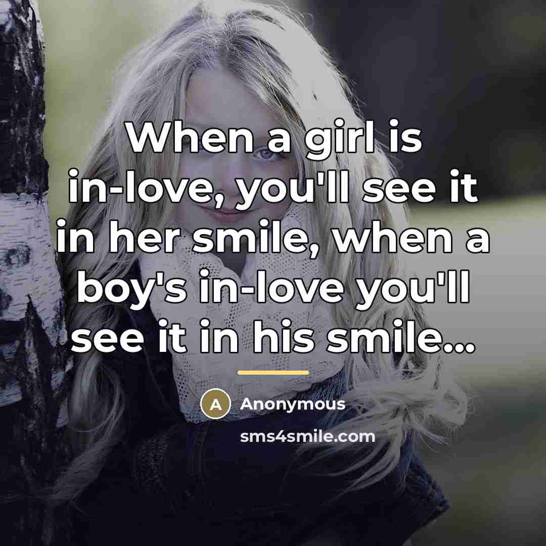 “When a girl is in-love, you'll see it in her…” quote by Anonymous