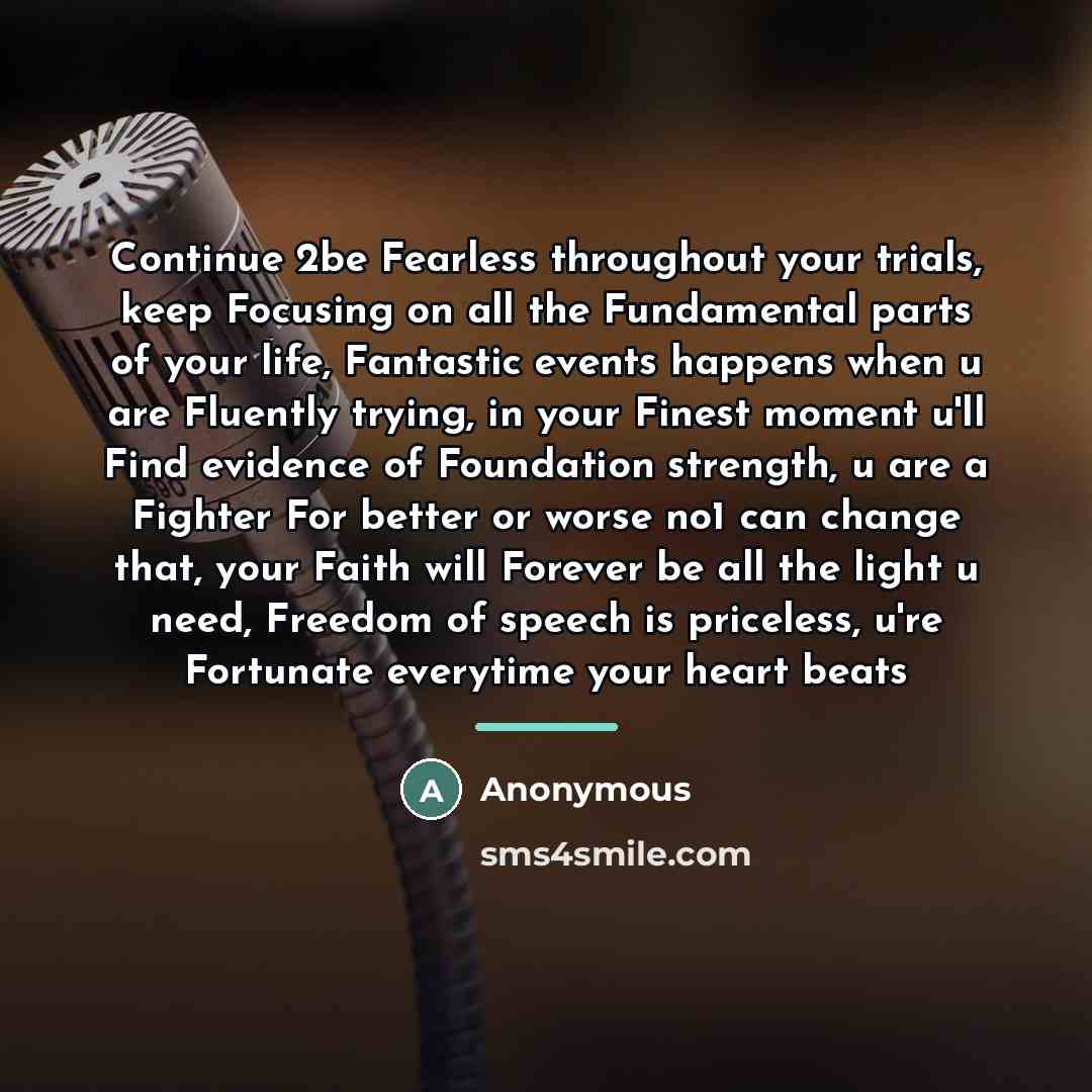 “Continue 2be Fearless throughout your trials, keep Focusing on all…” quote by Anonymous