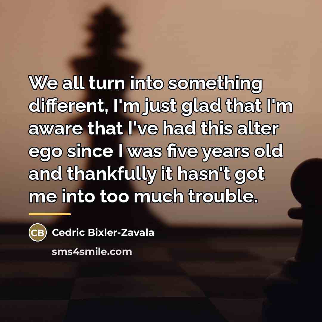 “We all turn into something different, I'm just glad that…” quote by Cedric Bixler-Zavala