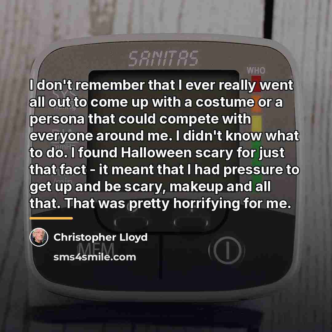 “I don't remember that I ever really went all out…” quote by Christopher Lloyd