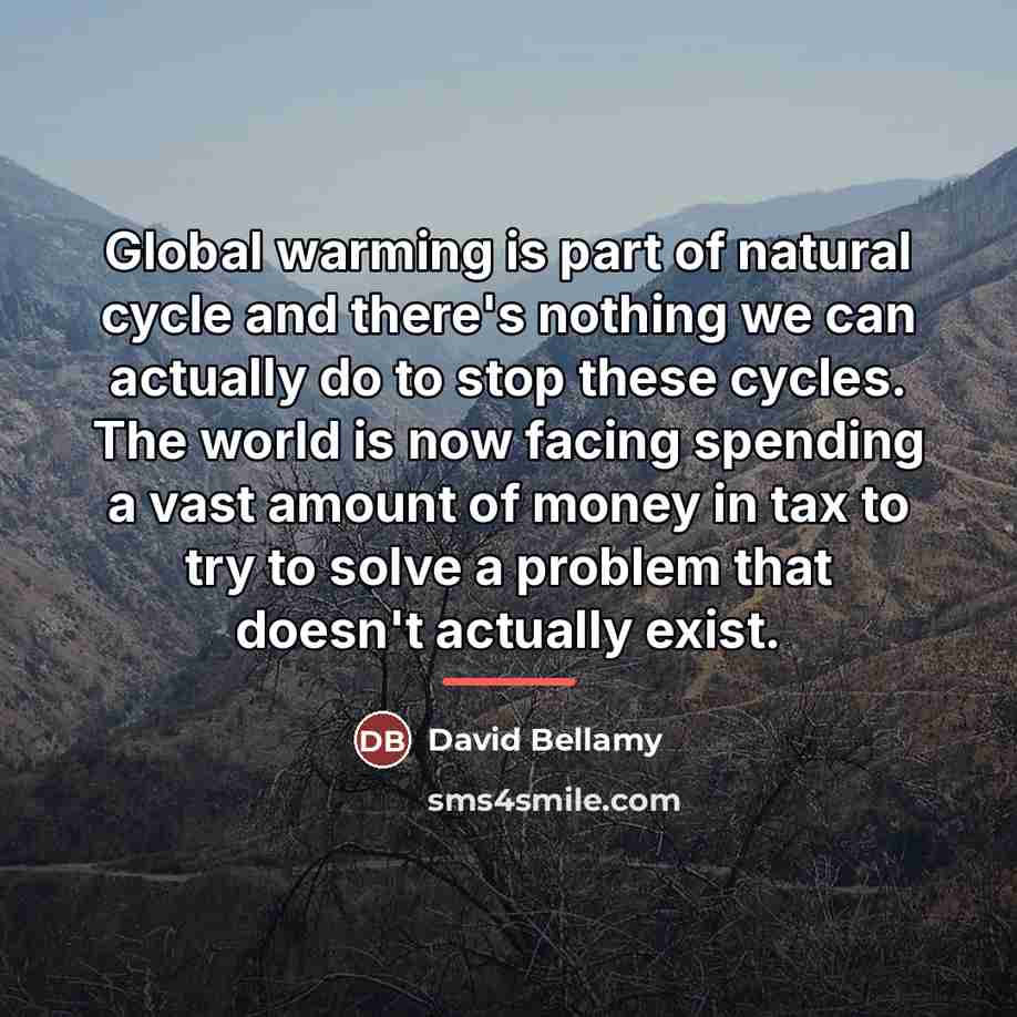 “Global warming is part of natural cycle and there's nothing…” quote by David Bellamy