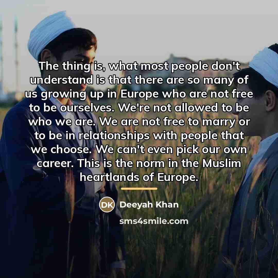 “The thing is, what most people don't understand is that…” quote by Deeyah Khan