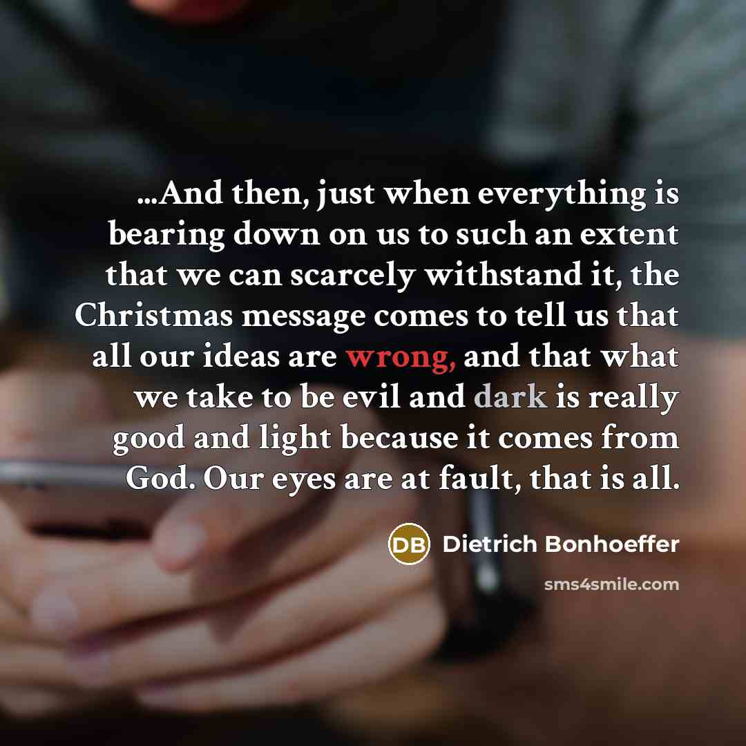 “...And then, just when everything is bearing down on us…” quote by Dietrich Bonhoeffer