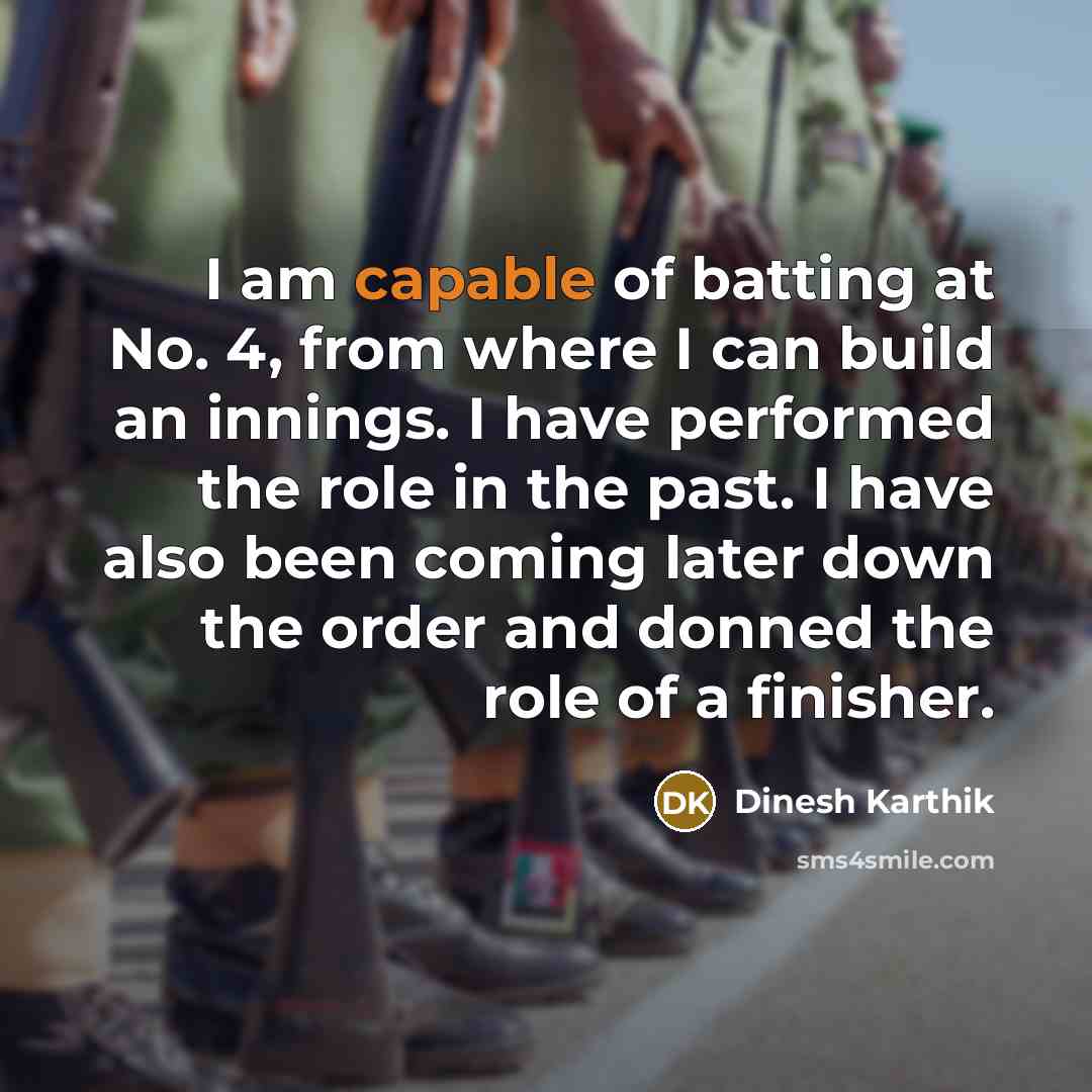 “I am capable of batting at No. 4, from where…” quote by Dinesh Karthik