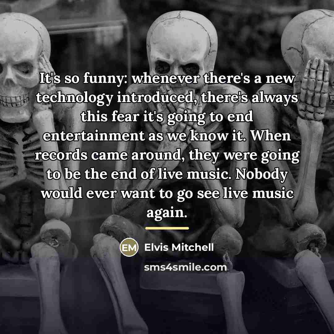 “It's so funny: whenever there's a new technology introduced, there's…” quote by Elvis Mitchell