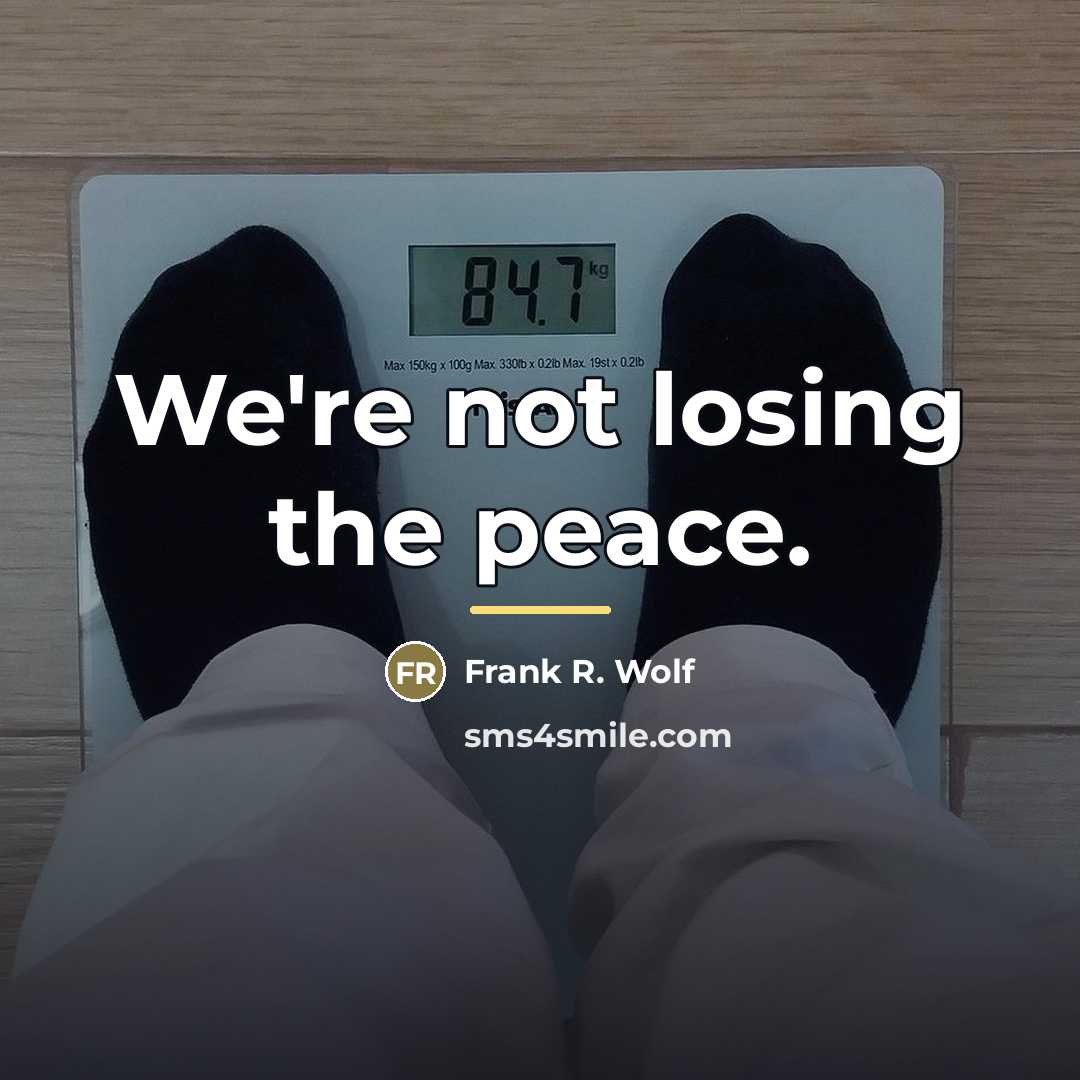 “We're not losing the peace.…” quote by Frank R. Wolf