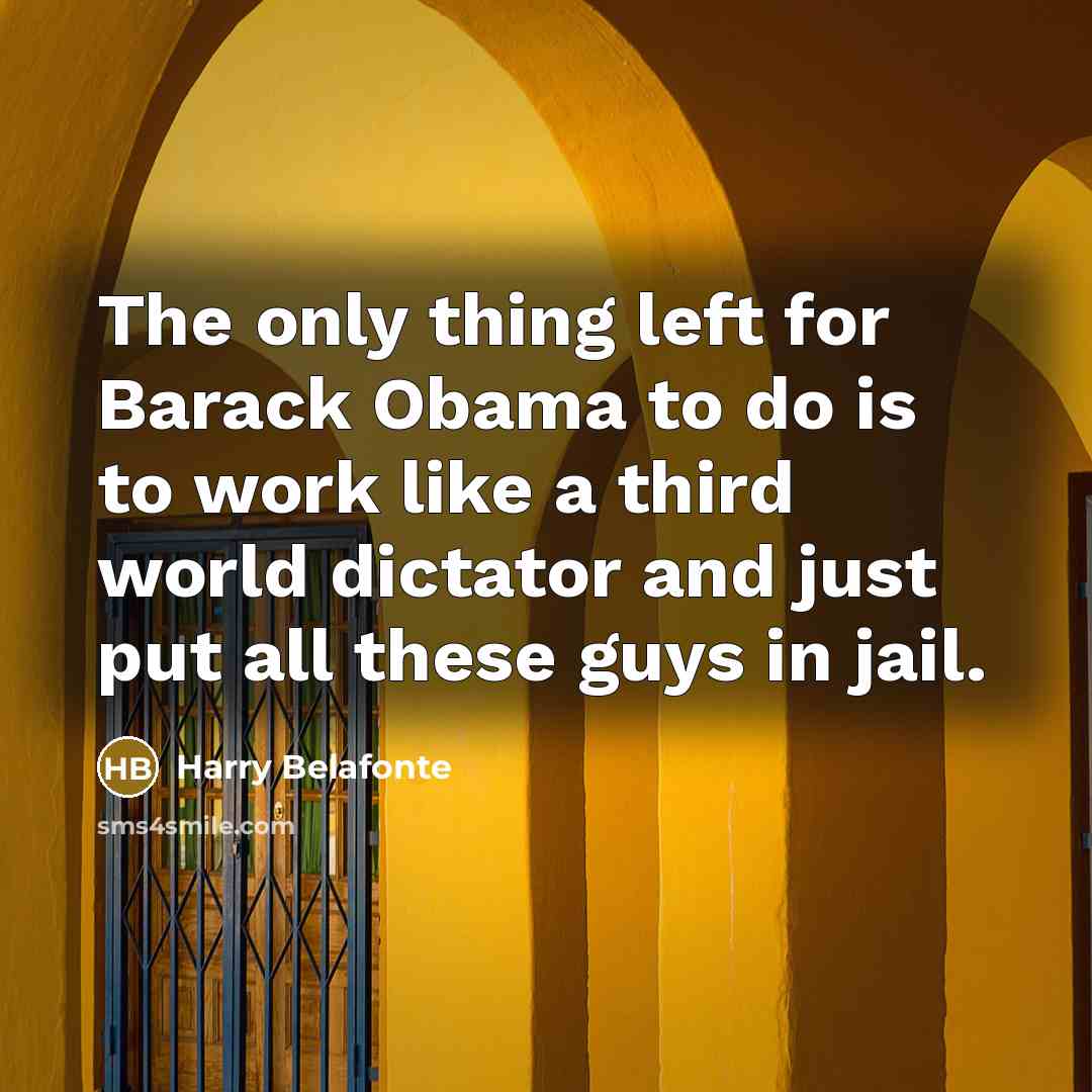 “The only thing left for Barack Obama to do is…” quote by Harry Belafonte