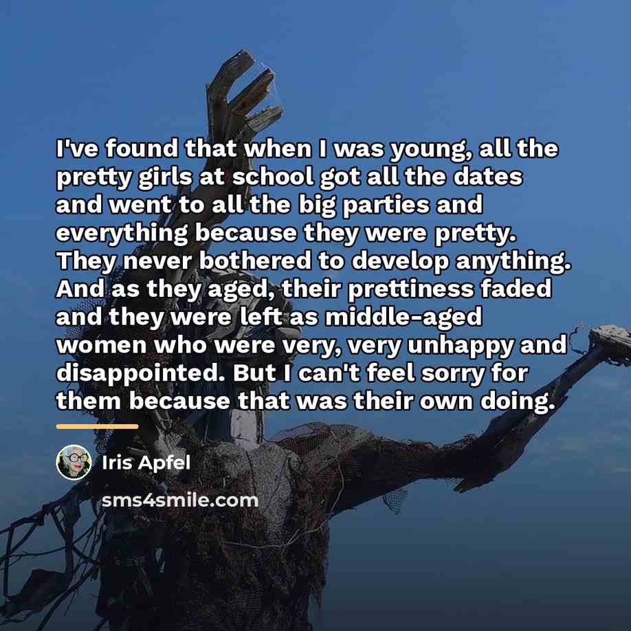 “I've found that when I was young, all the pretty…” quote by Iris Apfel