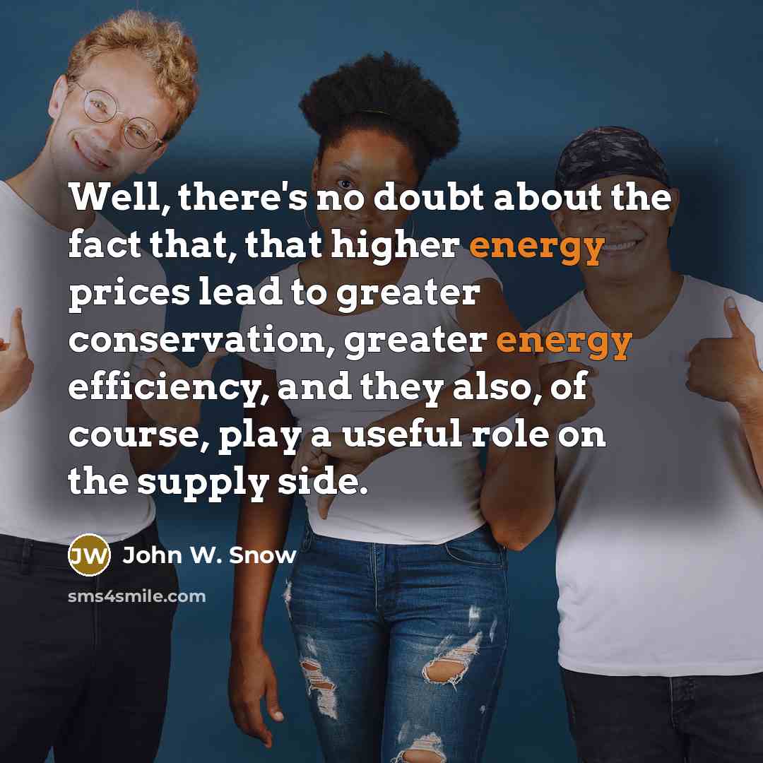 “Well, there's no doubt about the fact that, that higher…” quote by John W. Snow