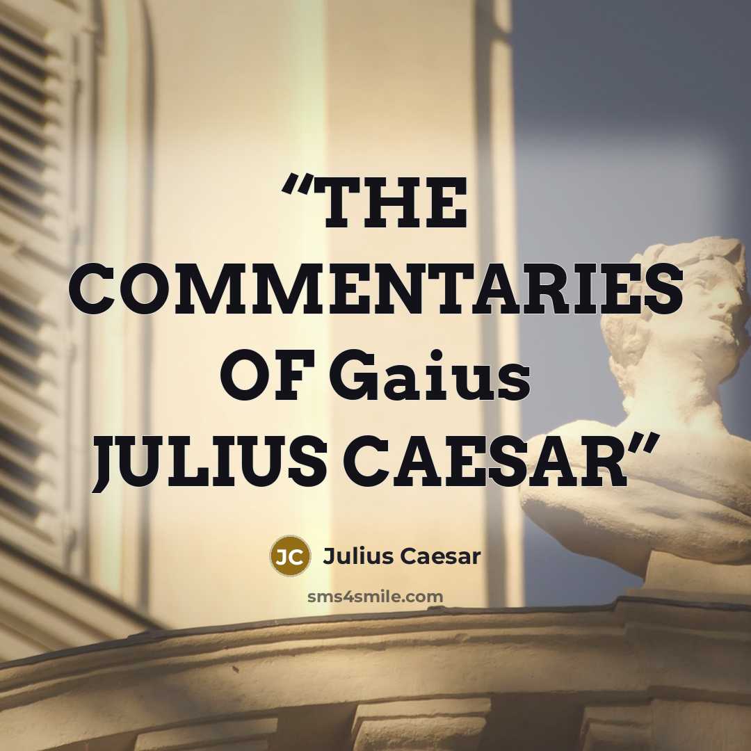 “THE COMMENTARIES OF Gaius JULIUS CAESAR” quote by Julius Caesar